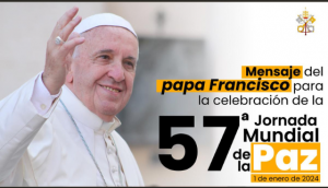 Mensaje del Papa Francisco para la 57 Jornada Mundial de la Paz 2024